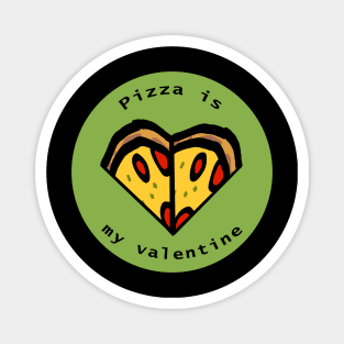 Round Pizza is My Valentine Magnet